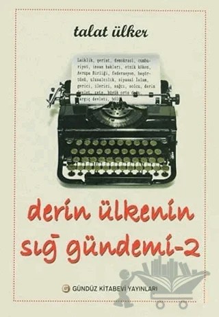 Derin Ülkenin Sığ Gündemi 2 – Talat Ülker – Gündüz Kitabevi Yayınları kitap kapağı
