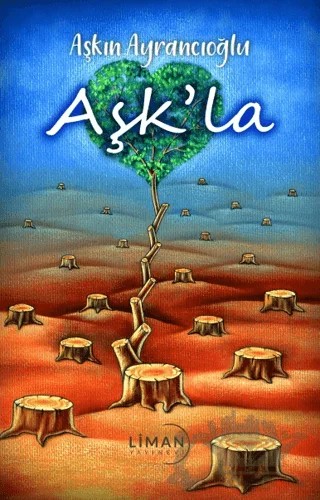 Aşk’la – Aşkın Ayrancıoğlu – Liman Yayınevi kitap kapağı