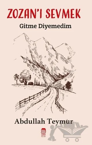 Zozan'ı Sevmek - Gitme Diyemedim – Abdullah Teymur – Ceren Kitap kitap kapağı