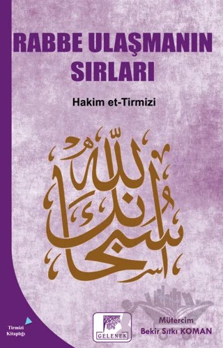 Rabbe Ulaşmanın Sırları – Hakim Et-Tirmizî – Gelenek Yayıncılık kitap kapağı