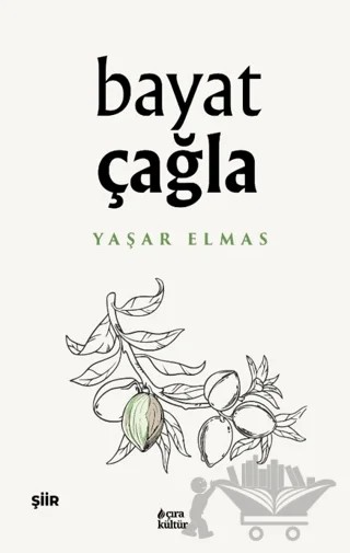 Bayat Çağla – Yaşar Elmas – Çıra Yayınları kitap kapağı
