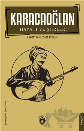 Karacaoğlan Hayatı ve Şiirleri – Sadettin Nüzhet Ergun – Dorlion Yayınları kitap kapağı