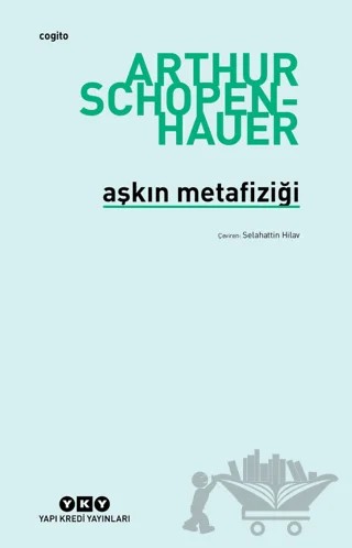 Aşkın Metafiziği – Arthur Schopenhauer – Yapı Kredi Yayınları kitap kapağı