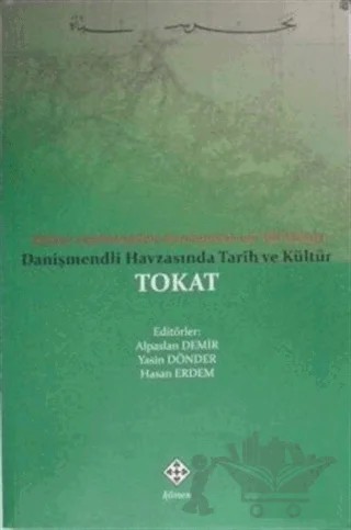 Danişmendli Havzasında Tarih ve Kültür Tokat – Kolektif – Kömen Yayınları kitap kapağı