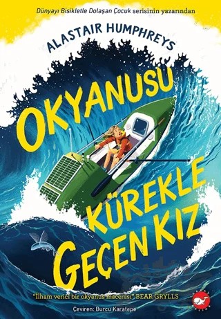 Okyanusu Kürekle Geçen Kız – Alastair Humphreys – Beyaz Balina Yayınları kitap kapağı