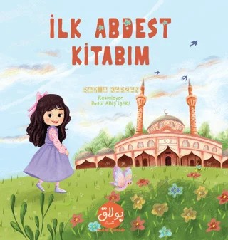 İlk Abdest Kitabım – Rabia Karzan – Bulak Çocuk kitap kapağı