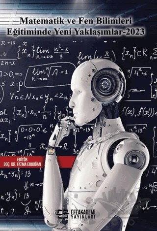 Matematik ve Fen Bilimleri Eğitiminde Yeni Yaklaşımlar-2023 – Fatma Erdoğan – Efe Akademi Yayınları kitap kapağı