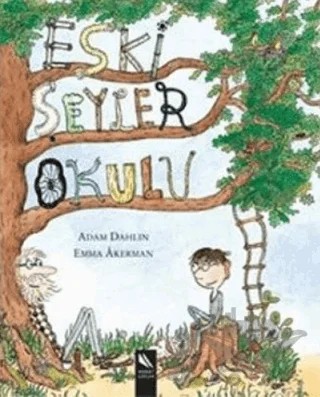 Eski Şeyler Okulu – Adam Dahlin – Kanat Çocuk kitap kapağı