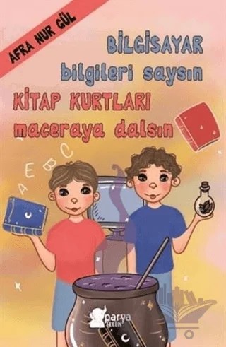 Bilgisayar Bilgileri Saysın Kitap Kurtları Maceraya Dalsın – Afra Nur Gül – Parya Kitap kitap kapağı
