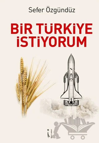 Bir Türkiye İstiyorum – Sefer Özgündüz – İkinci Adam Yayınları kitap kapağı