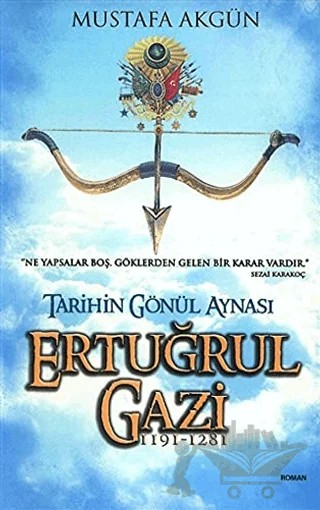 Ertuğrul Gazi 1191-1281 – Mustafa Akgün – Maviçatı Yayınları kitap kapağı