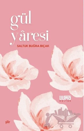 Gül Yaresi – Saltuk Buğra Bıçak – Lumo Yayın Grubu kitap kapağı