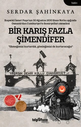 Bir Karış Fazla Şimendifer – Serdar Şahinkaya – Telgrafhane Yayınları kitap kapağı