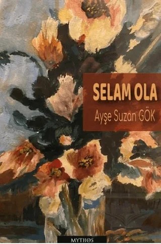 Selam Ola – Ayşe Suzan Gök – Mythos Kitap kitap kapağı