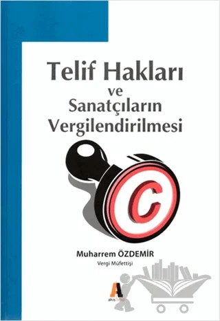 Telif Hakları ve Sanatçıların Vergilendirilmesi – Muharrem Özdemir – Akis Kitap kitap kapağı