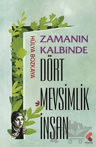 Zamanın Kalbinde Dört Mevsimlik İnsan – Hülya Bozkaya – Klaros Yayınları kitap kapağı