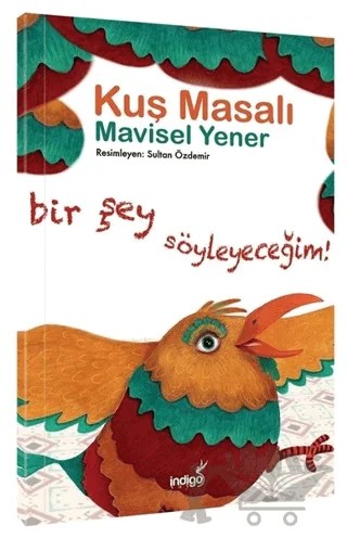 Kuş Masalı - Masal Kulübü Serisi – Mavisel Yener – İndigo Çocuk kitap kapağı