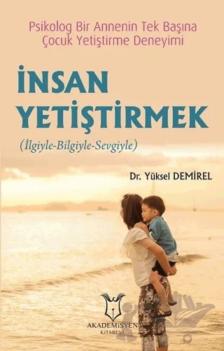 İnsan Yetiştirmek – Yüksel Demirel – Akademisyen Kitabevi kitap kapağı