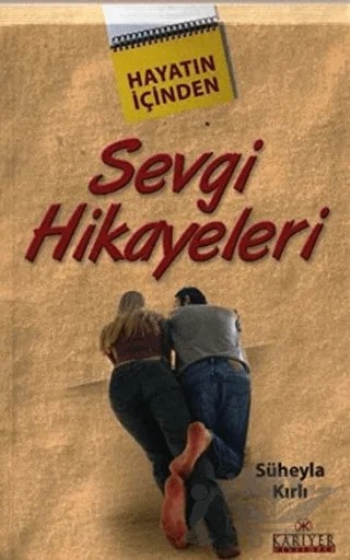 Sevgi Hikayeleri – Süheyla Kırlı – Kariyer Yayınları kitap kapağı