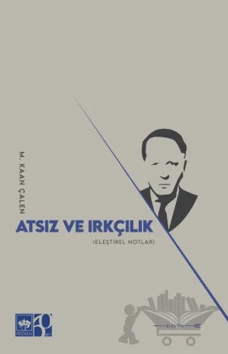 Atsız ve Irkçılık – Mehmet Kaan Çalen – Ötüken Neşriyat kitap kapağı