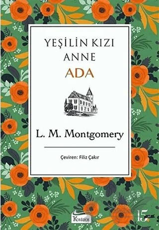Ada - Yeşilin Kızı Anne 3 – L. M. Montgomery, Lucy Maud Montgomery – Koridor Yayıncılık kitap kapağı