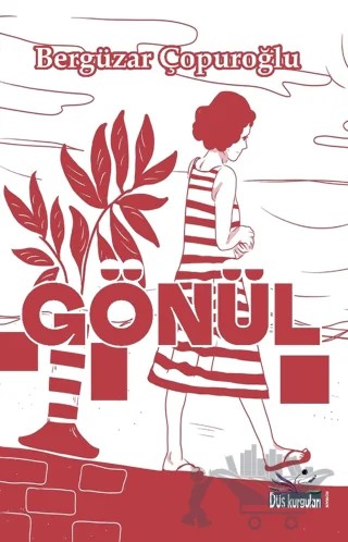 Gönül – Bergüzar Çopuroğlu – Düş Kurguları Yayıncılık kitap kapağı
