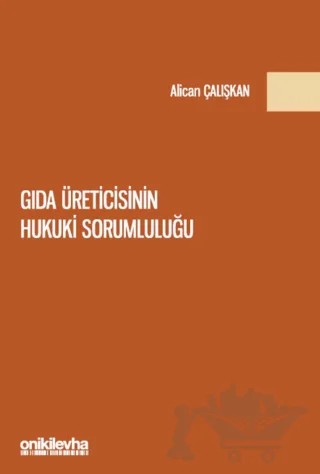 Gıda Üreticisinin Hukuki Sorumluluğu – Alican Çalışkan – On İki Levha Yayınları kitap kapağı
