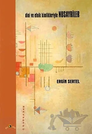 Dini ve Etnik Kimlikleriyle Nusayriler – Ergin Sertel – Ütopya Yayınevi kitap kapağı