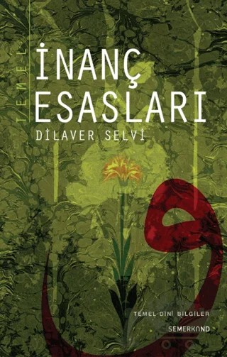 Temel İnanç Esasları – Dilaver Selvi – Semerkand Yayınları kitap kapağı