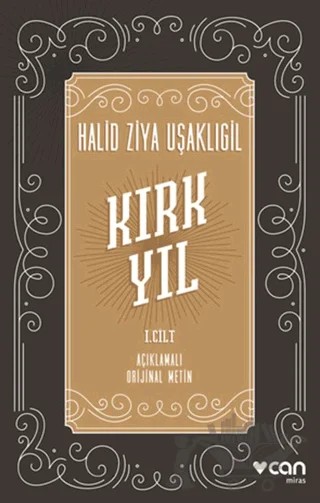 Kırk Yıl: I. cilt – Halit Ziya Uşaklıgil – Can Yayınları kitap kapağı