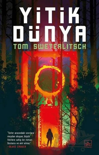 Yitik Dünya – Tom Sweterlitsch – İthaki Yayınları kitap kapağı