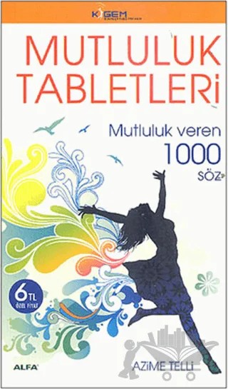 Mutluluk Tabletleri – Azime Telli – Alfa Yayınları kitap kapağı