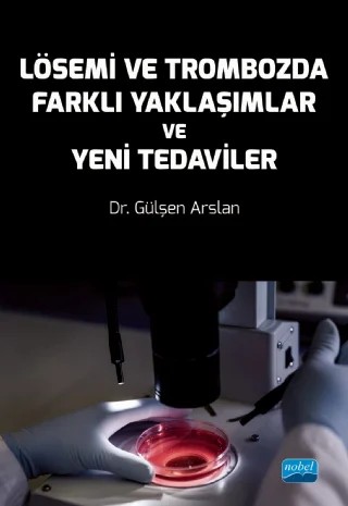 Lösemi ve Trombozda Farklı Yaklaşımlar ve Yeni Tedaviler – Gülşen Arslan – Nobel Akademik Yayıncılık kitap kapağı