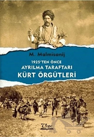 1925'ten Önce Ayrılma Taraftarı Kürt Örgütleri – M. Malmısanij – Vate Yayınevi kitap kapağı
