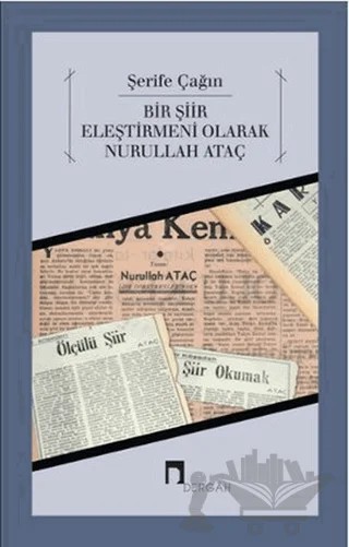 Bir Şiir Eleştirmeni Olarak Nurullah Ataç – Şerife Çağın – Dergah Yayınları kitap kapağı