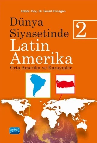 DÜNYA SİYASETİNDE LATİN AMERİKA-2 (Orta Amerika ve Karayipler) – İsmail Ermağan – Nobel Akademik Yayıncılık kitap kapağı
