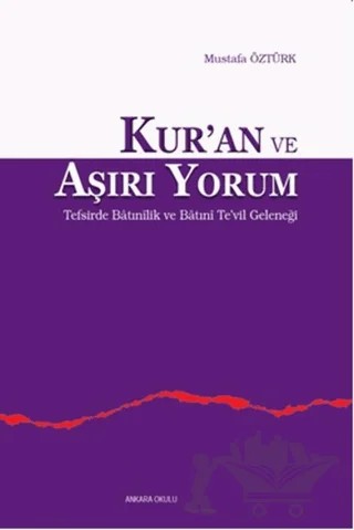 Kur'an ve Aşırı Yorum – Mustafa Öztürk – Ankara Okulu Yayınları kitap kapağı