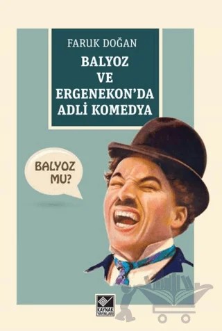Balyoz ve Ergenekon’da Adli Komedya – Faruk Doğan – Kaynak Yayınları kitap kapağı