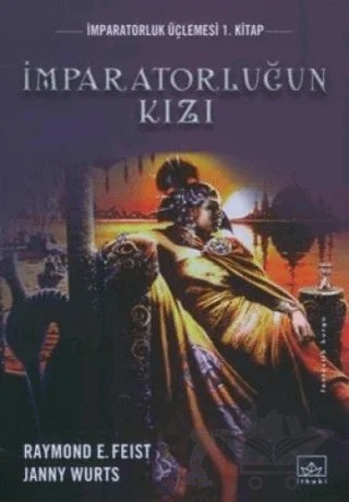 İmparatorluğun Kızı – Janny Wurts, Raymond E. Feist – İthaki Yayınları kitap kapağı