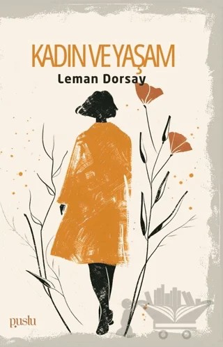 Kadın ve Yaşam – Leman Dorsay – Puslu Yayıncılık kitap kapağı