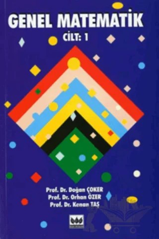 Genel Matematik 1 – Doğan Çoker, Orhan Özer, Kenan Taş, Yalçın Küçük – Bilim Yayınevi kitap kapağı