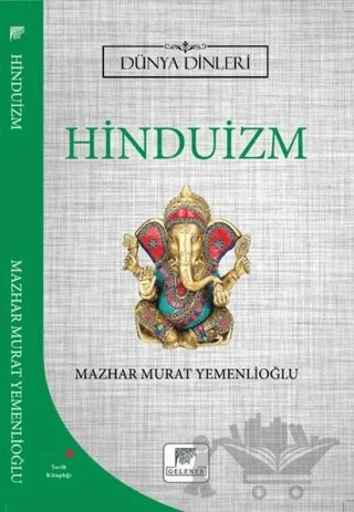 Hinduizm - Dünya Dinleri – Mazhar Murat Yemenlioğlu – Gelenek Yayıncılık kitap kapağı