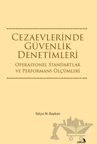 Cezaevlerinde Güvenlik Denetimleri – Yalçın N. Baykan – İzdiham kitap kapağı