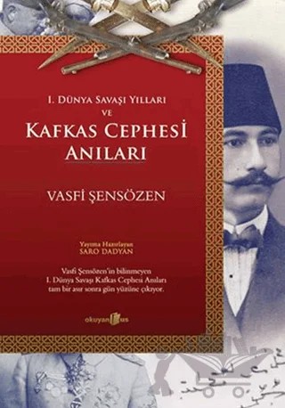 1. Dünya Savaşı Yılları ve Kafkas Cephesi Anıları – Vasfi Şensözen – Okuyan Us Yayınları kitap kapağı