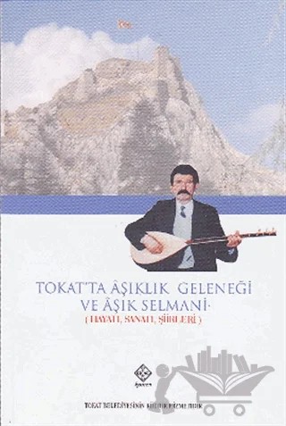 Tokat’ta Aşıklık Geleneği ve Aşık Selmani – Muhammed Avşar – Kömen Yayınları kitap kapağı