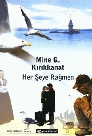 Her Şeye Rağmen – Mine G. Kırıkkanat – Epsilon Yayınevi kitap kapağı