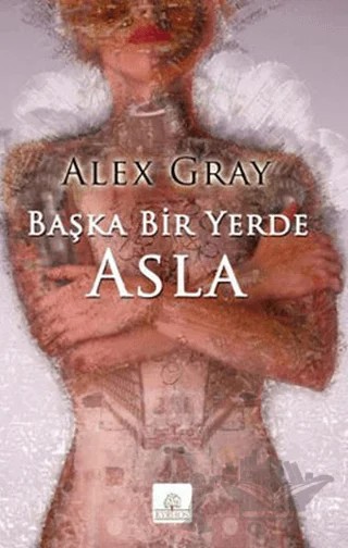Başka Bir Yerde Asla – Alex Gray – Kyrhos Yayınları kitap kapağı