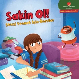 Sakin Ol! - Sağlıklı Yaşam Kuralları Serisi – Gina Bellisario – Sabri Ülker Vakfı Yayınları kitap kapağı