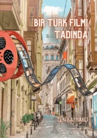 Bir Türk Filmi Tadında – Zeki Kaymakçı – Tunç Yayıncılık kitap kapağı