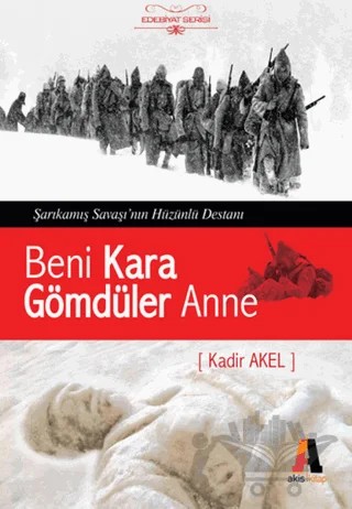 Beni Kara Gömdüler Anne – Kadir Akel – Akis Kitap kitap kapağı